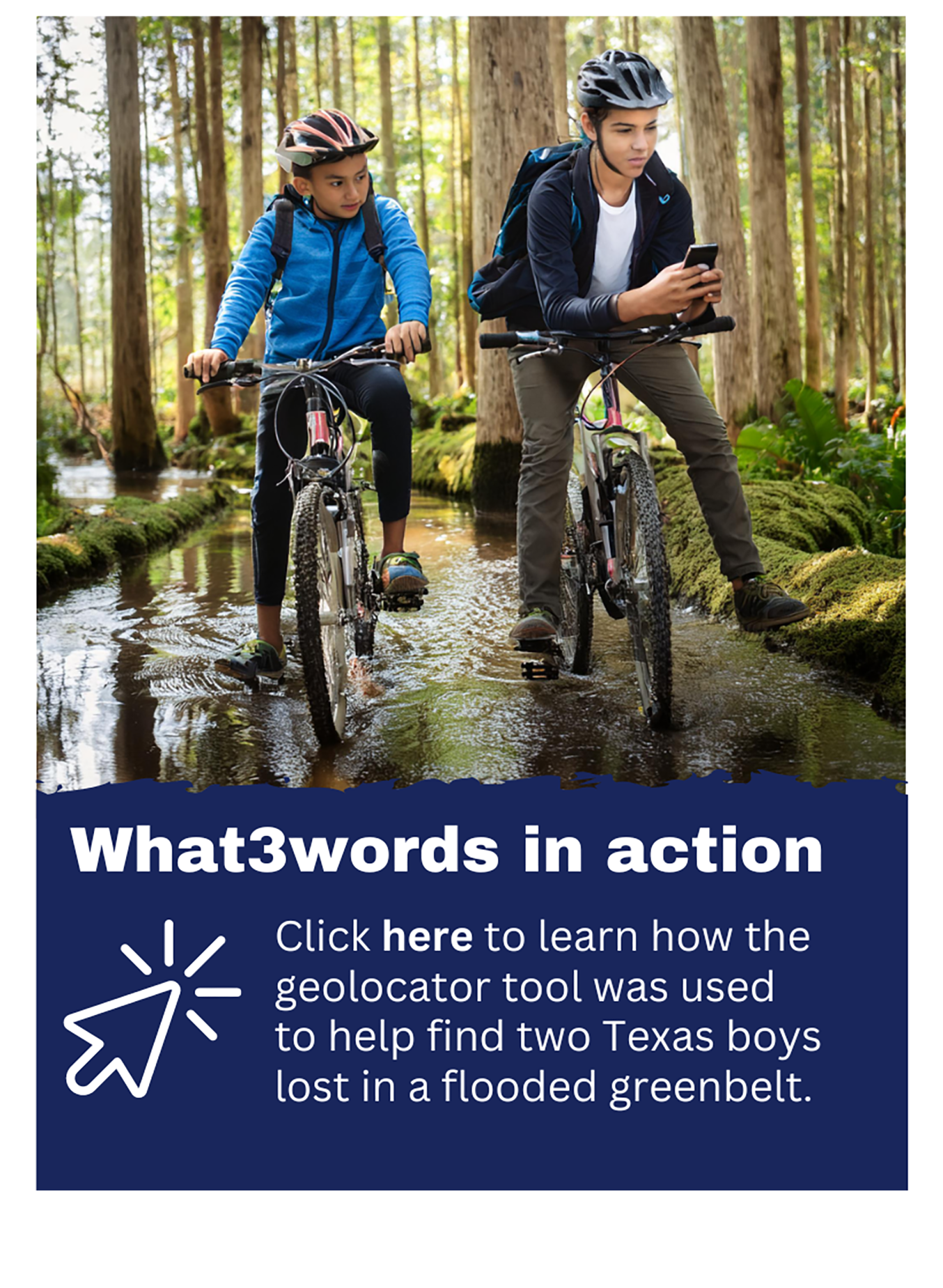 Information box depicting two lost boys on bikes. The text reads: What3words in action – Click here to learn how the geolocator tool was used to help find two Texas boys lost in a flooded greenbelt.